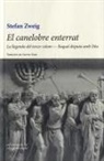 Stefan Zweig - El canelobre enterrat : La llegenda del tercer colom / Raquel disputa amb Deu