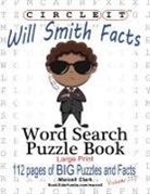 Marcell Clark, Lowry Global Media Llc, Mark Schumacher - Circle It, Will Smith Facts, Word Search, Puzzle Book