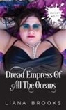 Liana Brooks - Dread Empress Of All The Oceans