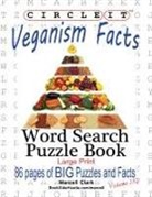 Marcell Clark, Lowry Global Media Llc, Mark Schumacher - Circle It, Veganism Facts, Word Search, Puzzle Book