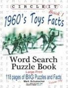 Lowry Global Media Llc, Mark Schumacher - Circle It, 1960s Toys Facts, Book 1, Word Search, Puzzle Book