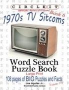Joe Aguilar, Lowry Global Media Llc, Mark Schumacher - Circle It, 1970s Sitcoms Facts, Book 6, Word Search, Puzzle Book