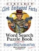 Lowry Global Media Llc, Maria Schumacher - Circle It, Clint Eastwood Facts, Word Search, Puzzle Book