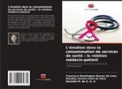 Danielle M. de O. A. G, Alandey Severo Leite da Silva, Francisco Washington Barros de Lima - L'émotion dans la consommation de services de santé : la relation médecin-patient