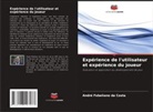 André Febeliano da Costa - Expérience de l'utilisateur et expérience du joueur
