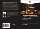 Simone Belfort - L'enseignement du droit au Brésil : approximations et distinctions