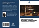 Simone Belfort - Rechtsunterricht in Brasilien: Annäherungen und Unterscheidungen