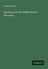 Augustus Pugin - Specimens of the Architecture of Normandy