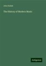 John Hullah - The History of Modern Music
