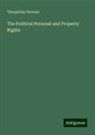 Theophilus Parsons - The Political Personal and Property Rights