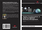 Christian Baya Diakileke - Digital Transformation: A Lever for Optimal Business Management
