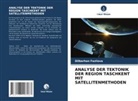 Dilbarhon Fazilova - ANALYSE DER TEKTONIK DER REGION TASCHKENT MIT SATELLITENMETHODEN
