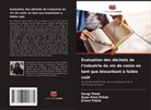 Sevgi Polat, Ay¿e Eren Pütün, Ayse Eren Pütün, Ersan Pütün - Évaluation des déchets de l'industrie du vin de raisin en tant que biosorbant à faible coût