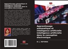 Dr. J. Refonaa, J. Refonaa - Apprentissage automatique et intelligence artificielle Intelligence artificielle dans la conception électronique