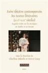 Faire Théâtre Contemporain Des Textes Littéraires (Xvie-XIXe Siècles)