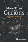 William Henry Press, William H Press, William Henry Press - More Than Curious: A Science Memoir