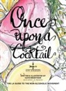 Katie Brightside - Once Upon a Cocktail - The LA Guide to the Non-Alcoholic Movement!