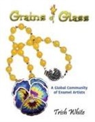 Trish White - Grains of Glass