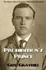 Guy Graybill - Prohibition's Prince