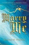 Shanna M Rogers - Marry Me