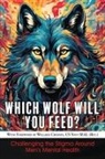 Richard Sharratt - Which Wolf Will You Feed?