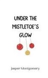 Jasper Montgomery - Under the Mistletoe's Glow