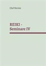 Olaf Reinke - REIKI - Seminare IV