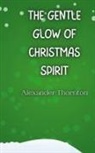 Alexander Thornton - The Gentle Glow of Christmas Spirit