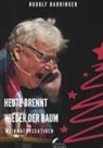 Habringer Rudolf - Heute brennt wieder der Baum
