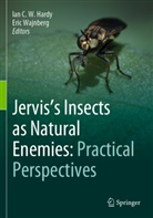 Ian C. W. Hardy, Ian C.W. Hardy, Eric Wajnberg - Jervis's Insects as Natural Enemies: Practical Perspectives