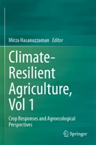Mirza Hasanuzzaman - Climate-Resilient Agriculture, Vol 1