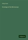 Philip Gosse - Evenings at the Microscope