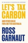 Ross Garnaut - Let's Tax Carbon