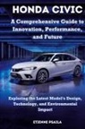 Etienne Psaila - Honda Civic - A Comprehensive Guide to Innovation, Performance, and Future