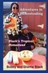 Sherry and Bobby Black - Adventures in Homesteading