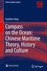 Guozhen Yang - Compass on the Ocean: Chinese Maritime Theory, History and Culture