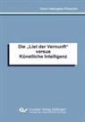 Karin Weingartz-Perschel - Die "List der Vernunft" versus Künstliche Intelligenz