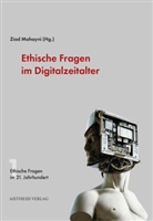 Gotthold A Balensiefen, Gotthold A. Balensiefen, Petra Grimm, Bodo Herzog, Tobias Kopp, Ziad Mahayni... - Ethische Fragen im Digitalzeitalter