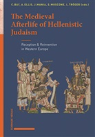 Carson Bay, Anthony Ellis, Judith Mania, Mos, Sara Moscone, Lena Tröger - The Medieval Afterlife of Hellenistic Judaism