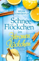 Mirjam Schweigkofler, Empire-Verlag - Schneeflöckchen im Zitronenröckchen
