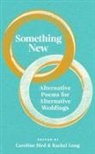 Caroline Bird, Bird Caroline, Rachel Long, Bird Caroline, Rachel Long - Something New