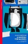 Julio Cortazar, Julio Cortázar - A Manual for Manuel