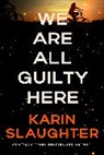 Karin Slaughter - We Are All Guilty Here