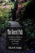 Micah R. Sadigh - The Secret Path - A Collection of Mystical and Romantic Poetry and Thoughts