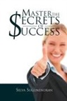 Selva Sugunendran - Master the Secrets of Success