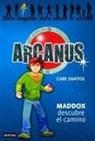 Care Santos, Daniel Muñoz Martínez, Germán Tejerina - Arcanus. Maddox descubre el camino