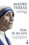 Mother Teresa, Beata - Teresa de Calcuta - Madre - Ven, sé mi luz