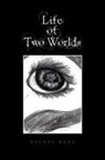 Rachel Ward - Life of Two Worlds