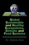 Ashok Alva - Global Sustainable and Healthy Ecosystems, Climate, and Food Systems