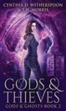 T. H. Morris, Cynthia D. Witherspoon - Gods & Thieves